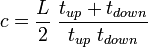 c = \frac{L}{2}\;\frac{{t_{up} + t_{down} }}{{t_{up} \;t_{down} }}